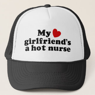 My Girlfriend's a Hot Nurse Trucker Hat