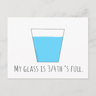 My Glass is 3/4th's Full Postcard