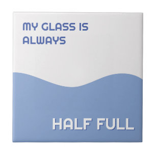 My Glass Is Always Half Full Retro Optimistic Tile