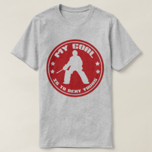 My Goal, Field Hockey Goalie Quote T-Shirt