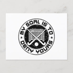 My Goal Is to Deny Yours Field Hockey Goalie Postcard