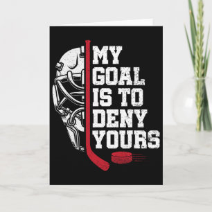 My Goal Is To Deny Yours Funny Ice Hockey Goalie H Card