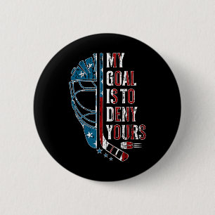My Goal Is To Deny Yours Funny Ice Hockey Goalie U 6 Cm Round Badge