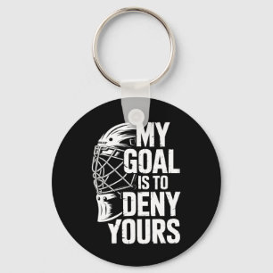 My Goal Is To Deny Yours Hockey Goalie Save Men Bo Key Ring