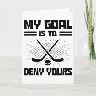 My Goal Is To Deny Yours Hockey Player Field Hocke Card