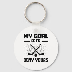 My Goal Is To Deny Yours Hockey Player Field Hocke Key Ring
