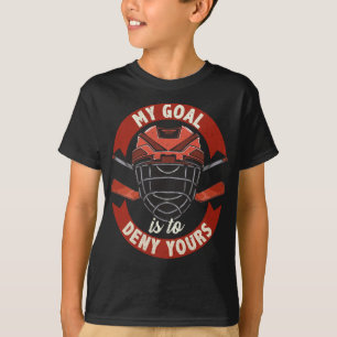 My Goal Is To Deny Yours Ice Hockey Goalie T-Shirt