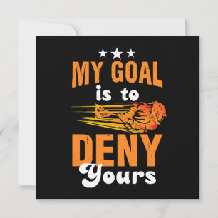 My Goal Is To Deny Yours Lacrosse