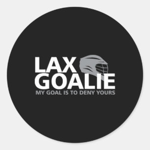 My Goal Is To Deny Yours Lacrosse Goalie Lax Funny Classic Round Sticker