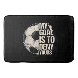 My Goal Is To Deny Yours Soccer Goalie Distressed Bath Mat