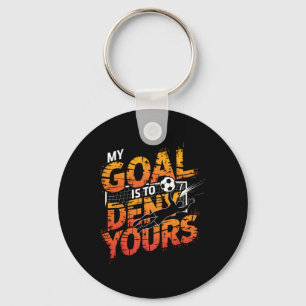 My Goal Is To Deny Yours Soccer Goalie Shirt Goali Key Ring