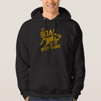 My Goal Is To Deny Yours Soccer Goalkeeper Gold Hoodie