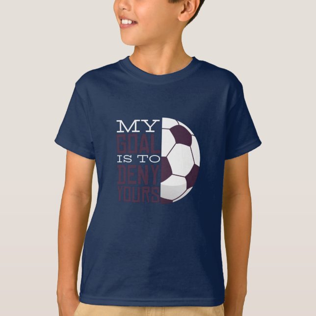 My Goal Soccer gift for soccer fan T-Shirt (Front)