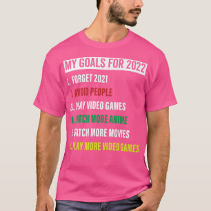 My Goals For 2022 Video Games Anime Funny Gamers T-Shirt