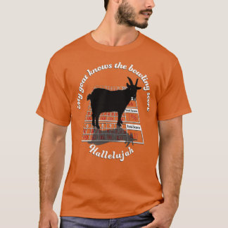 My goat knows the bowling score  T-Shirt