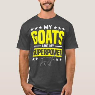 My Goats Are My Superpower Farmer Goat Farm T-Shir T-Shirt