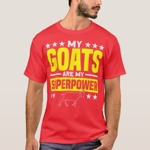 My Goats Are My Superpower Farmer Goat Farm T-Shirt