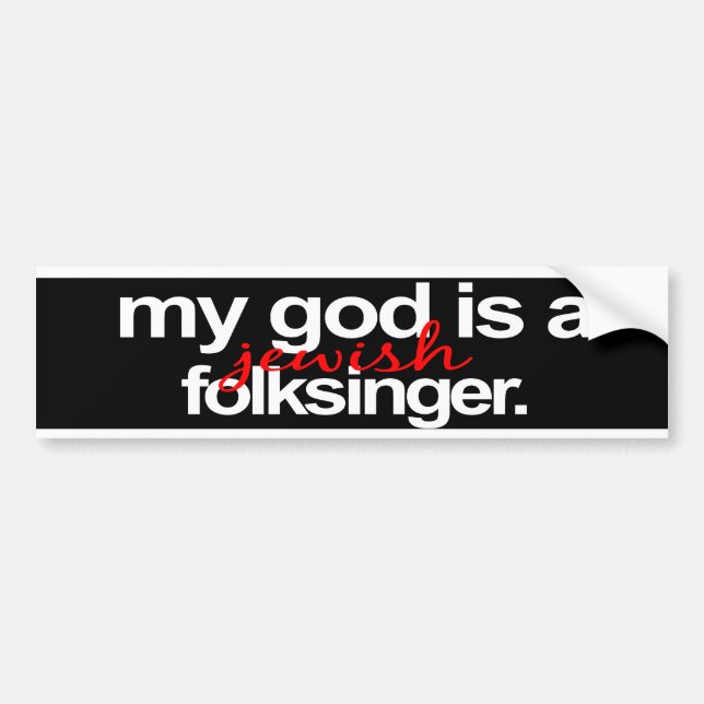 My God is a jewish folksinger Bumper Sticker (Front)