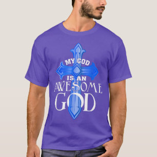 My God Is An Awesome God Jesus Christian Religious T-Shirt