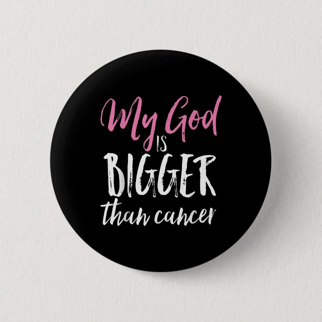 My God Is Bigger Than Cancer Awareness Christian 6 Cm Round Badge (Front)