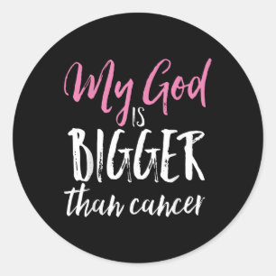 My God Is Bigger Than Cancer Awareness Christian Classic Round Sticker