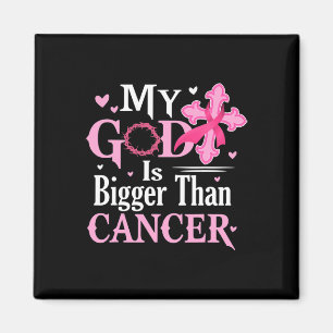 My God Is Bigger Than Cancer Breast Cancer Awarene Magnet