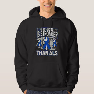 My God Is Stronger Than ALS Amyotrophic Lateral Sc Hoodie