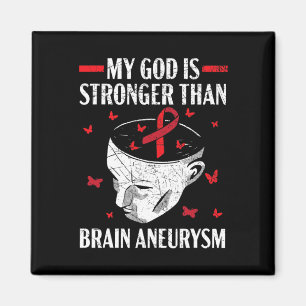 My God Is Stronger Than Brain Aneurysm Aneurysm Aw Magnet