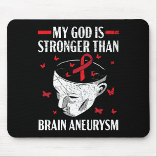 My God Is Stronger Than Brain Aneurysm Aneurysm Aw Mouse Mat