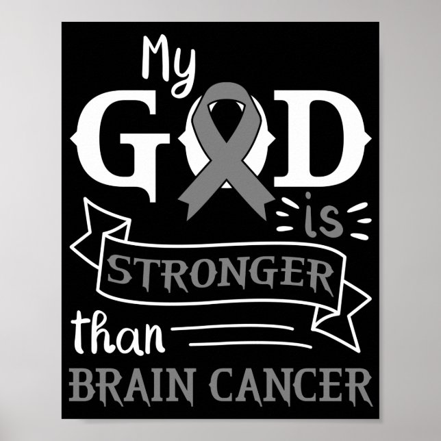 My God Is Stronger Than Brain Cancer Grey Ribbon Poster (Front)