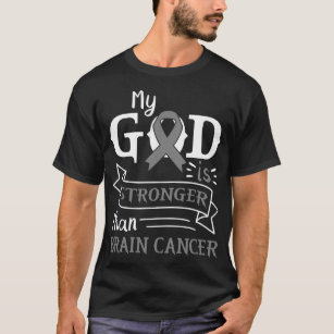 My God Is Stronger Than Brain Cancer Grey Ribbon T-Shirt