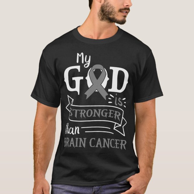 My God Is Stronger Than Brain Cancer Grey Ribbon T-Shirt (Front)
