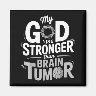 My God Is Stronger Than Brain Tumour Awareness Magnet