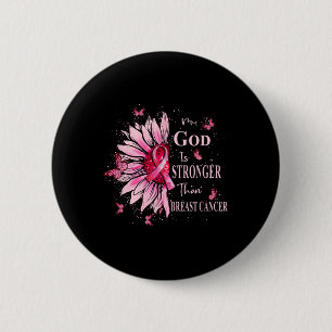 My God Is Stronger Than Breast Cancer Awareness Ch 6 Cm Round Badge