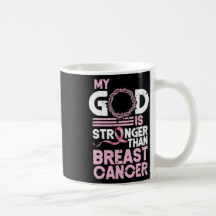 My God Is Stronger Than Breast Cancer Awareness Ch Coffee Mug