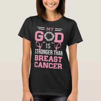 My God Is Stronger Than Breast Cancer Awareness Ch T-Shirt