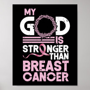 My God Is Stronger Than Breast Cancer Awareness Poster