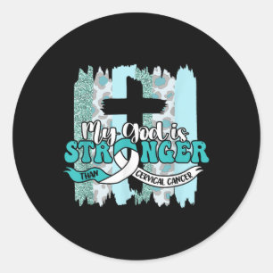 My God Is Stronger Than Cervical Cancer Awareness Classic Round Sticker