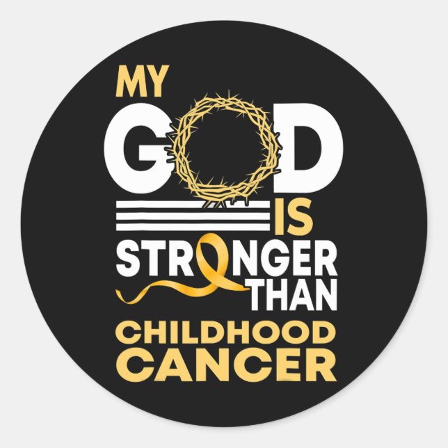 My God Is Stronger Than Childhood Cancer Gold Ribb Classic Round Sticker (Front)