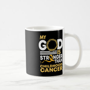 My God Is Stronger Than Childhood Cancer Gold Ribb Coffee Mug