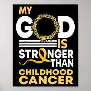 My God Is Stronger Than Childhood Cancer Gold Ribb Poster