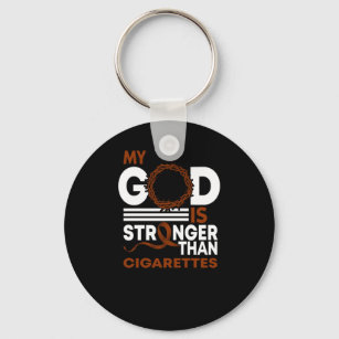 My God Is Stronger Than Cigarettes Stop Quit Smoki Key Ring