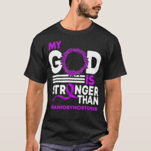 My God Is Stronger Than Craniosynostosis Awareness T-Shirt