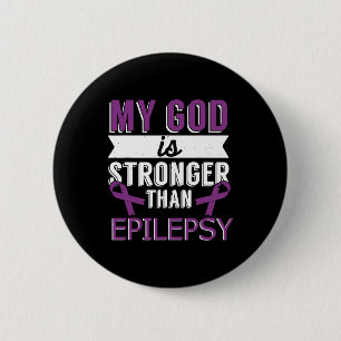 My God Is Stronger Than Epilepsy Awareness Month  6 Cm Round Badge