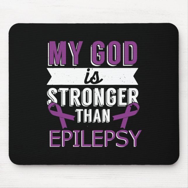 My God Is Stronger Than Epilepsy Awareness Month  Mouse Mat (Front)