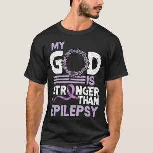 My God Is Stronger Than Epilepsy Awareness Ribbon T-Shirt