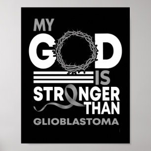 My God Is Stronger Than Glioblastoma Awareness Poster
