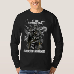 My God Is Stronger Than Glioblastoma T-Shirt