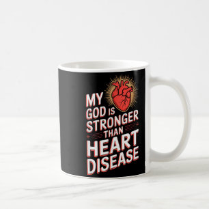 My God Is Stronger Than Heart Disease _2 Coffee Mug