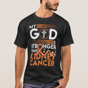 My God Is Stronger Than Kidney Cancer Awareness T-Shirt